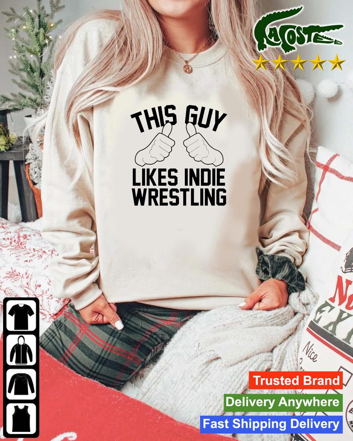 This Guy Likes Indie Wrestling Sweats Mockup Sweater