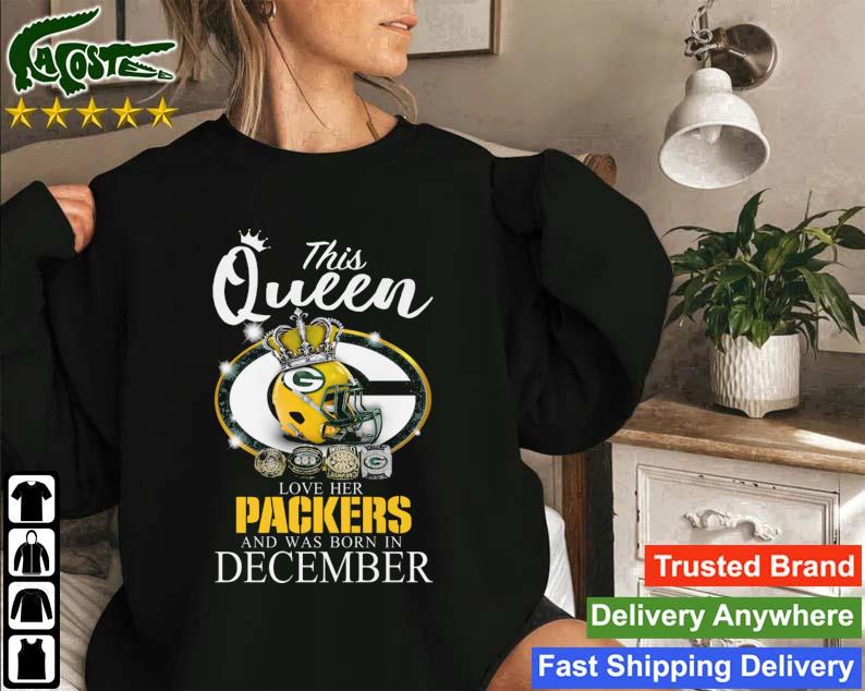 This Queen Love Her Packers And Was Born In December Sweatshirt