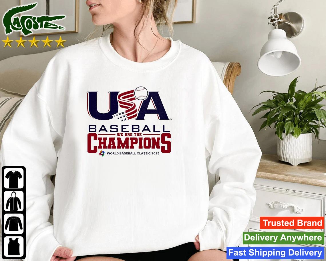 Usa Baseball We Are The Champions World Baseball Classic 2023 Sweatshirt