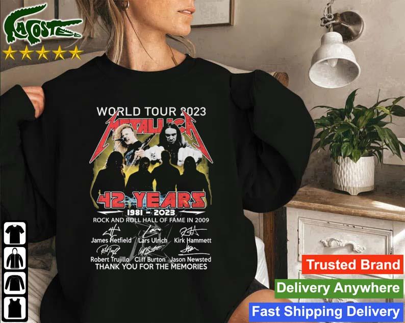 World Tour 2023 Metallica 42 Years 1981-2023 Rock And Roll Hall Of Fame In 2009 Thank You For The Memories Signatures Sweatshirt