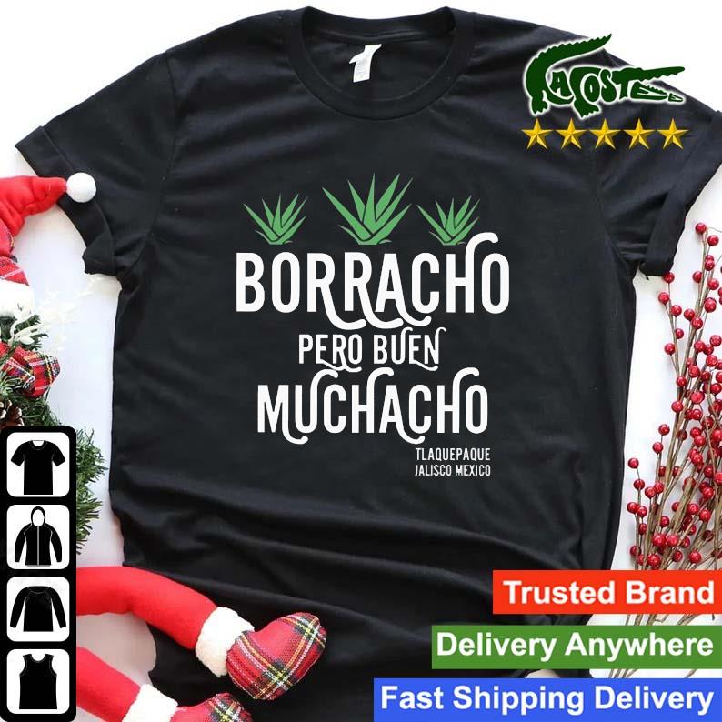 Borracho Pero Buen Muchacho Tlaquepaque Jalisco Mexico Sweats Shirt