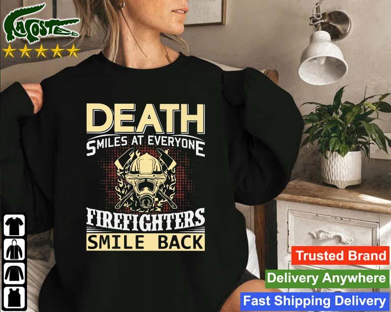Death Smiles At Everyone Firefighters Smike Back Sweatshirt