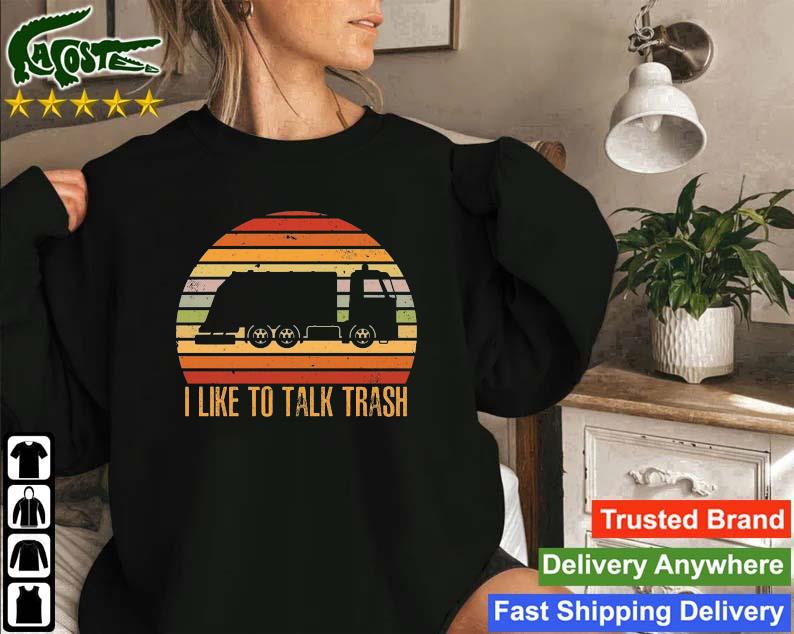 I Like To Talk Trash 2023 Sweatshirt