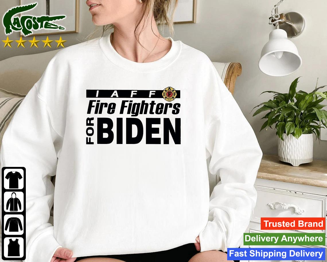 Iaff Fire Fighters For Biden Sweatshirt
