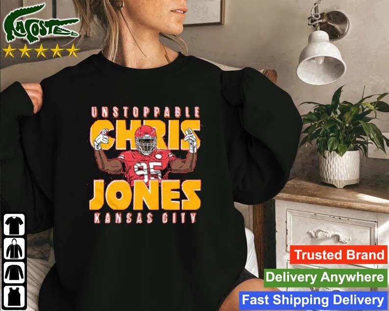 Kansas City Chiefs Unstoppable Chris Jones 2023 Sweatshirt