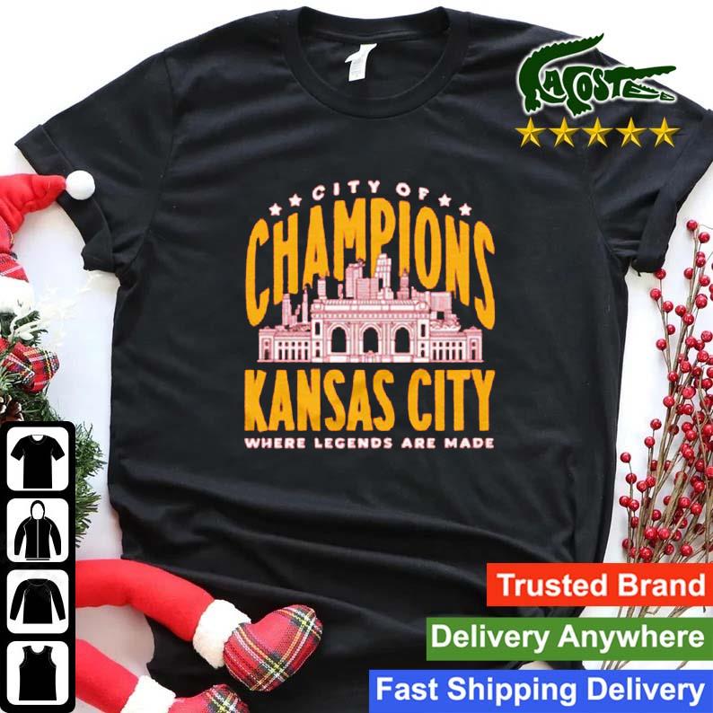 Kansas City Where Legends Are Made City Of Champions 2023 Sweats Shirt