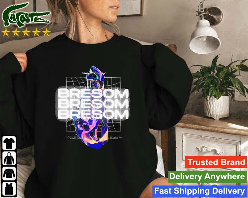 Make It Dark Bresom Sweatshirt