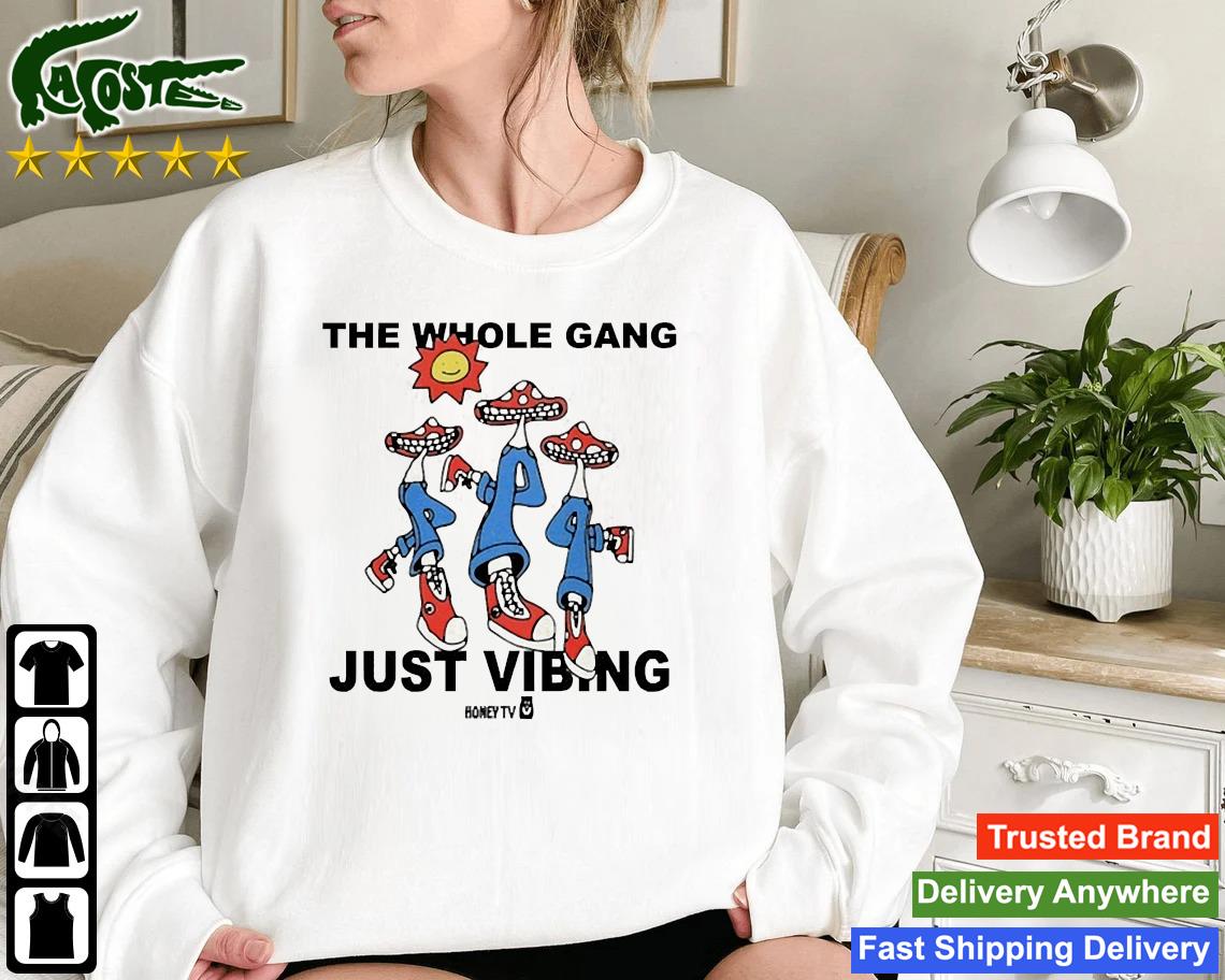 Official Honey Tv The Whole Gang Just Vibing Sweatshirt