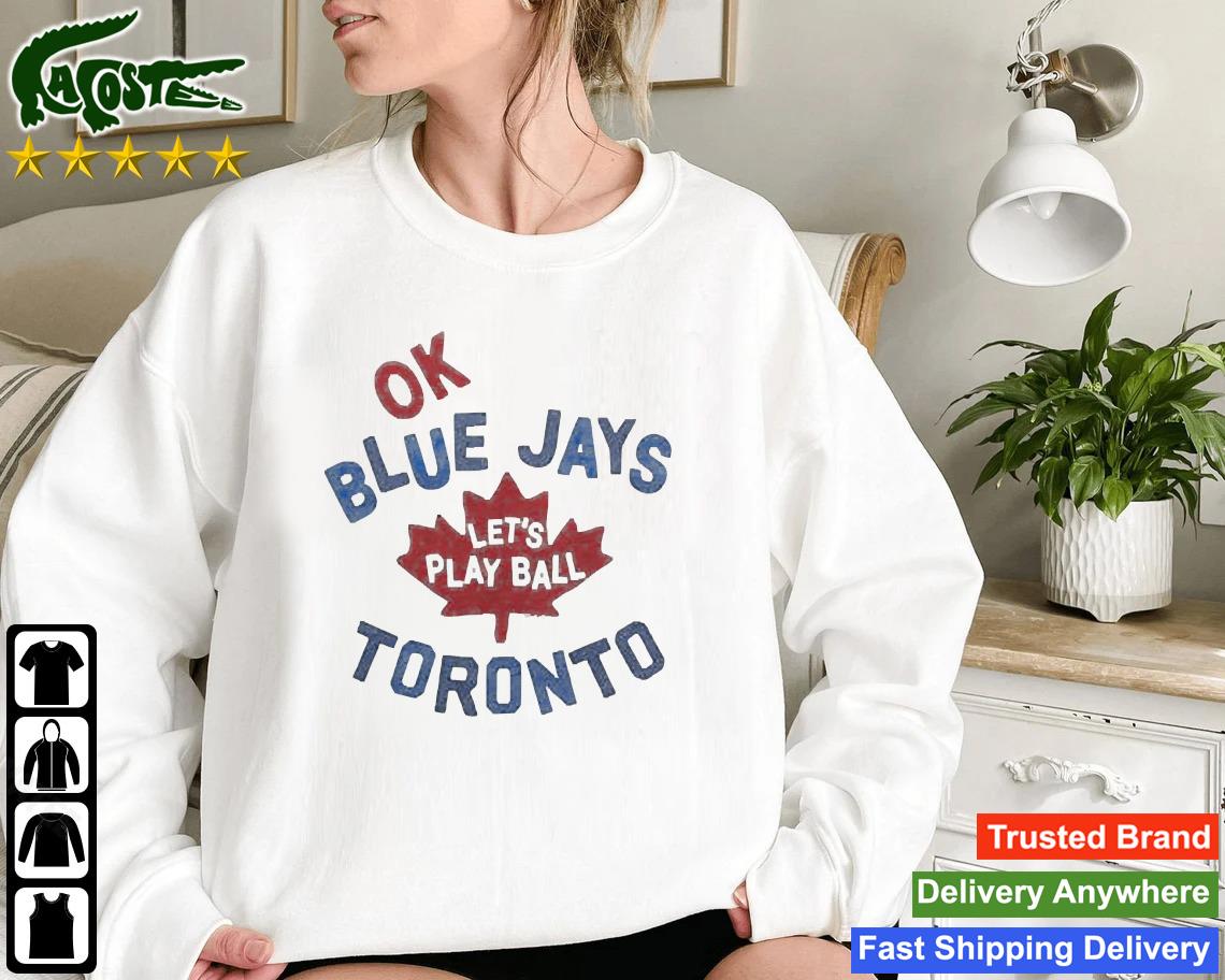 Official Toronto Blue Jays Let’s Play Ball Sweatshirt
