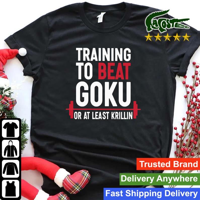 Official Training To Beat Goku Or At Least Krillin Sweats Shirt