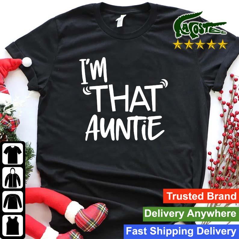 Original I’m That Auntie Sweats Shirt
