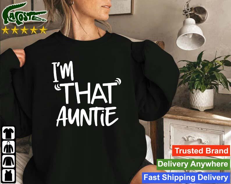 Original I’m That Auntie Sweatshirt