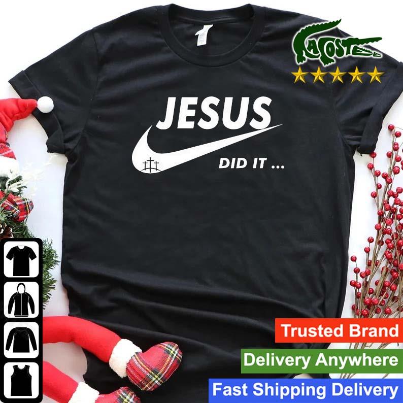 Original Jesus Did It Sweats Shirt
