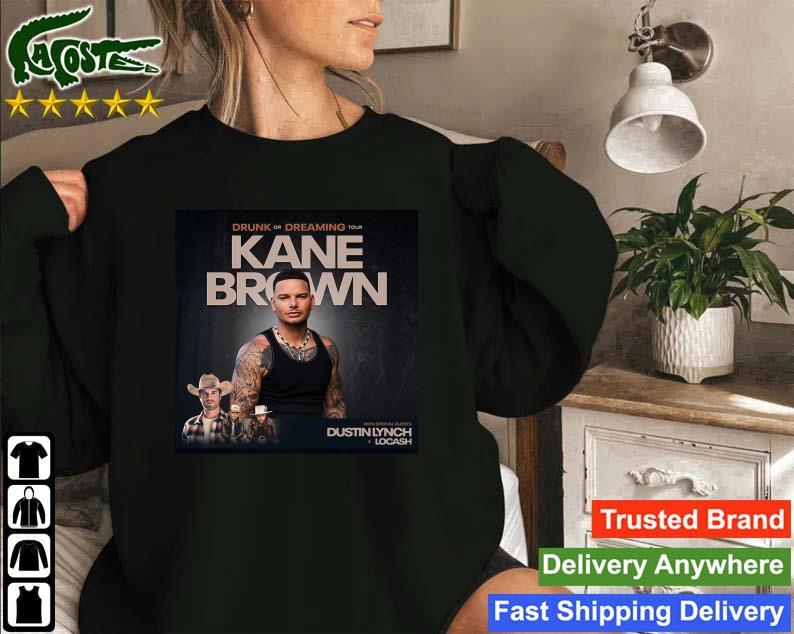 Original Kane Brown Drunk Or Dreaming Tour 2023 Sweatshirt