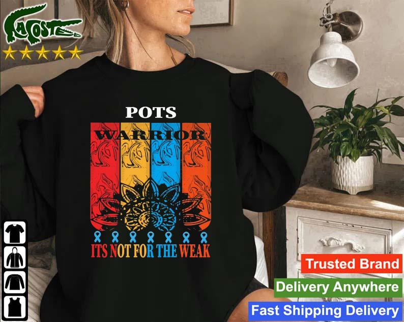 Pots Warrior Ist Not For The Weak Sweatshirt