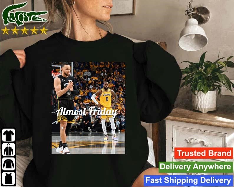 Almost Friday Steph And Lebron Sweatshirt