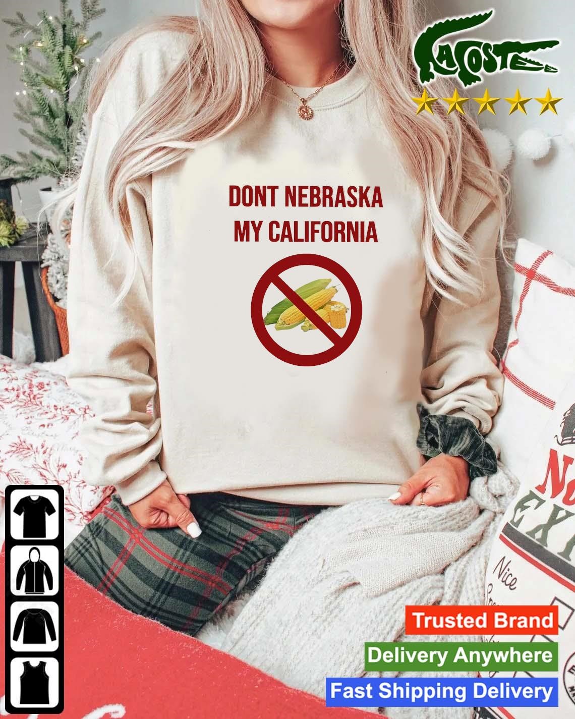 Dont Nebraska My California Sweatshirt Mockup Sweater.jpg