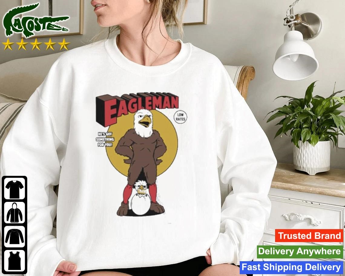 Eagleman He's Got Something For You Sweatshirt