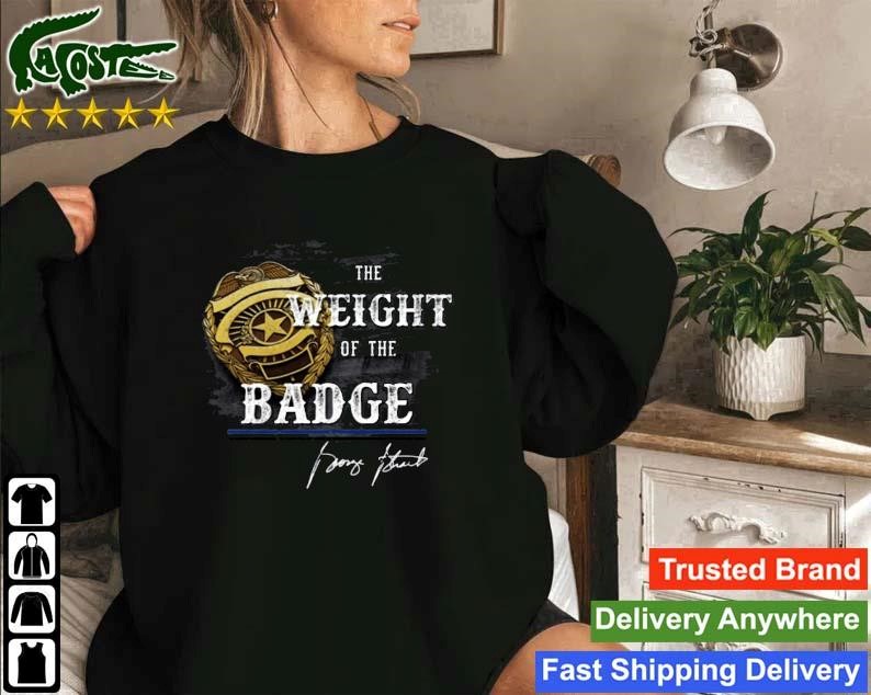 George Strait The Weight Of The Badge Signature Sweatshirt