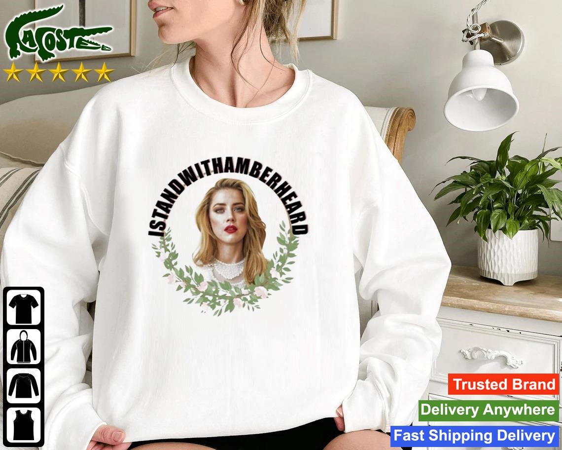 I Stand With Amber Heard In Cannes Tee Sweatshirt