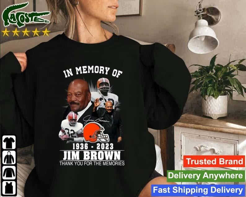 In Memory Of 1936 – 2023 Jim Brown Thank You For The Memories Signatures Sweatshirt
