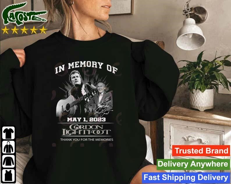 In Memory Of May 1 2023 Gordon Lightfoot Thank You For The Memories Signature Sweatshirt