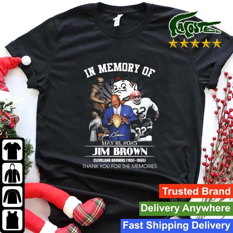 In Memory Of May 18, 2023 Jim Brown Cleveland Browns 1957 – 1965 Thank You For The Memories Signatures Sweatshirt Shirt.jpg