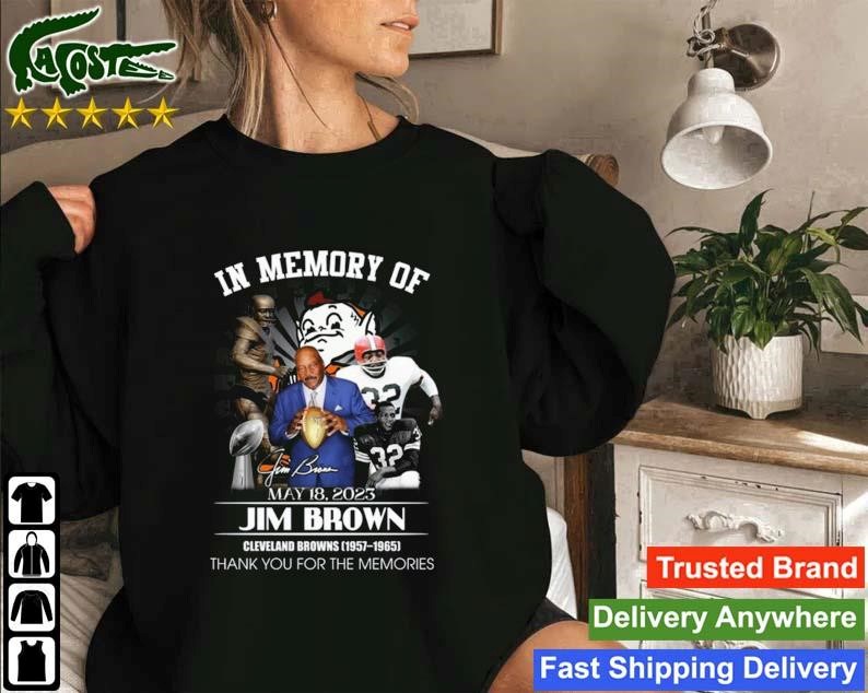 In Memory Of May 18, 2023 Jim Brown Cleveland Browns 1957 – 1965 Thank You For The Memories Signatures Sweatshirt