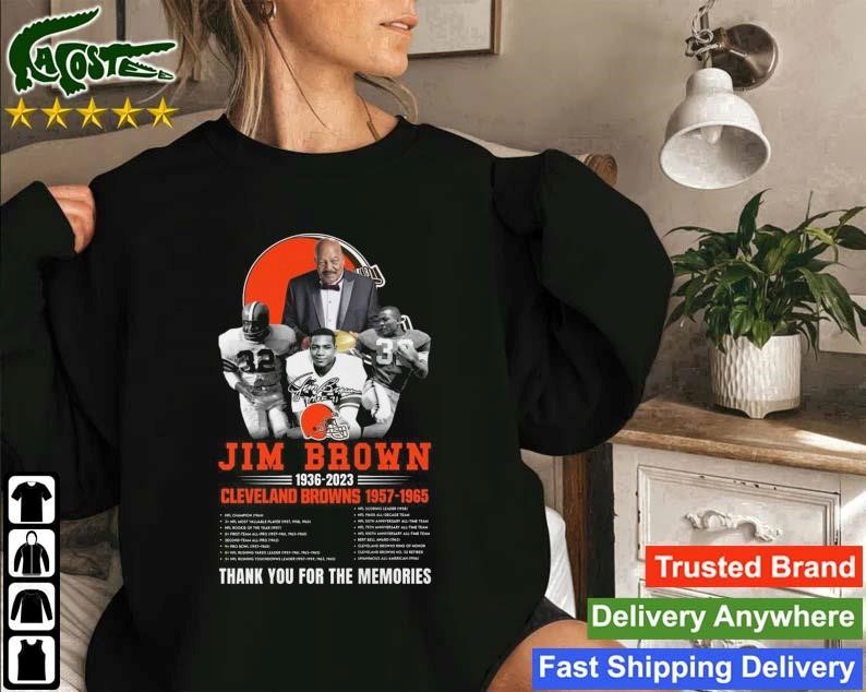 Jim Brown 1936 – 2023 Cleveland Browns 1957 – 1965 Premier League Thank You For The Memories Signatures Sweatshirt