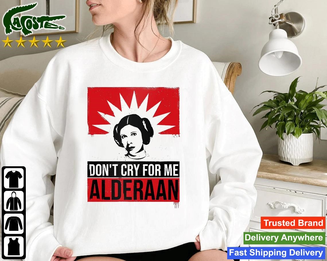 Leita Don't Cry For Me Alderaan Sweatshirt