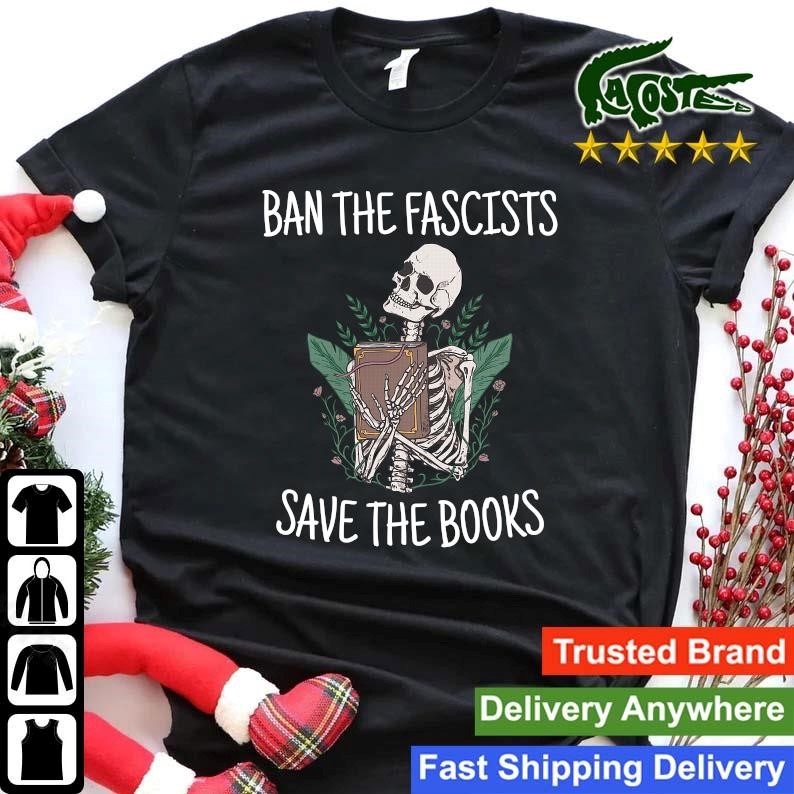 Original Ban The Fascists Save The Books Skeleton Sweatshirt Shirt.jpg