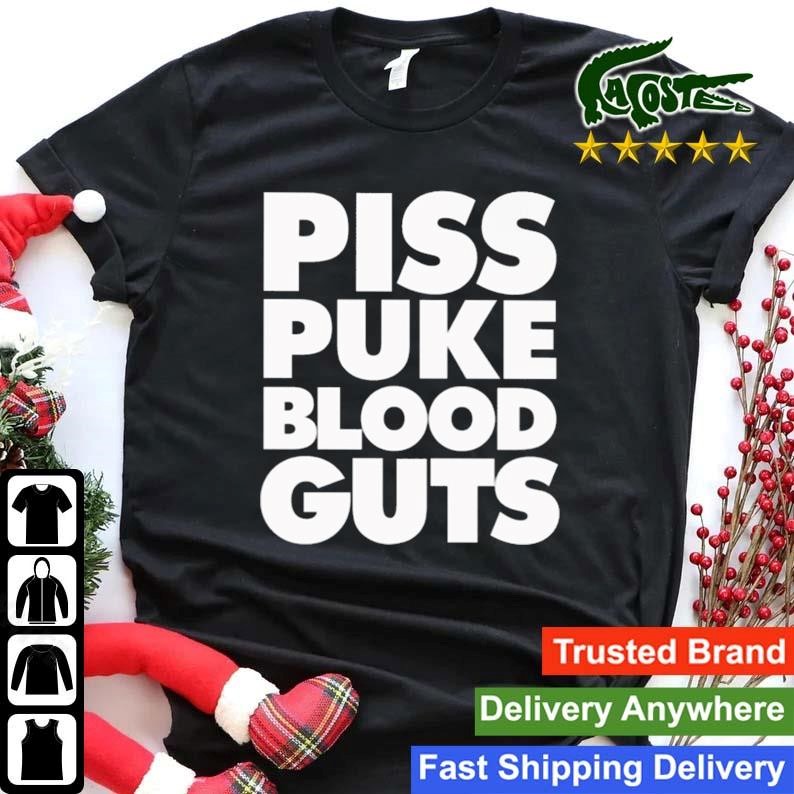 Piss Puke Blood Guts Sweatshirt Shirt.jpg