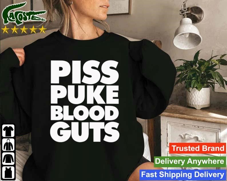 Piss Puke Blood Guts Sweatshirt