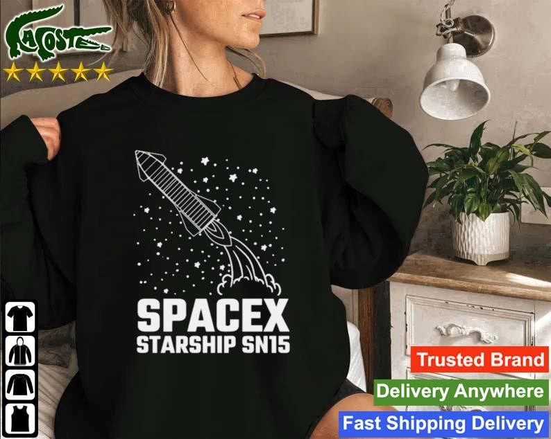 Spacex Launch And Landing Of Starship Sn15 Sweatshirt