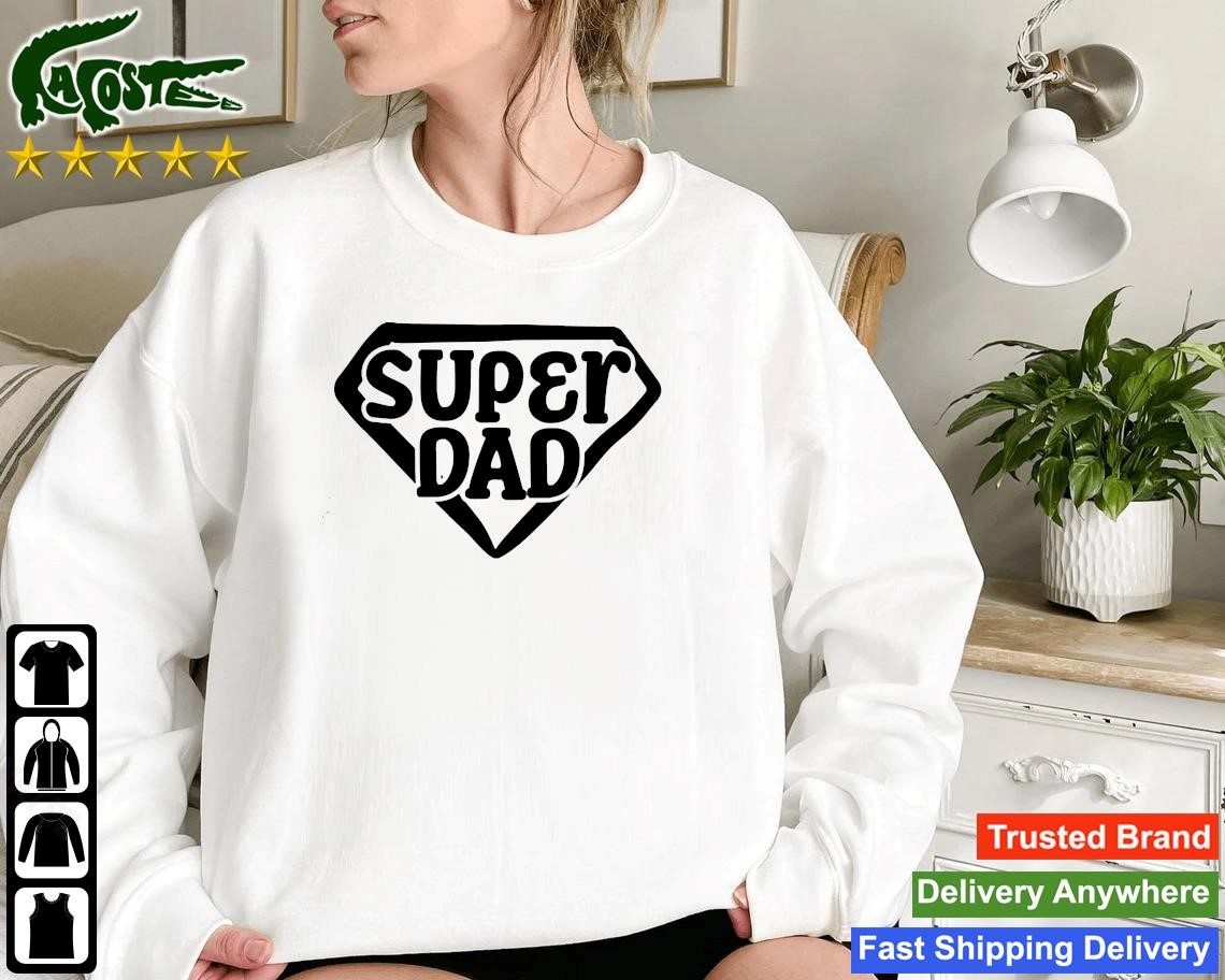 Super Dad Fathers Day Sweatshirt
