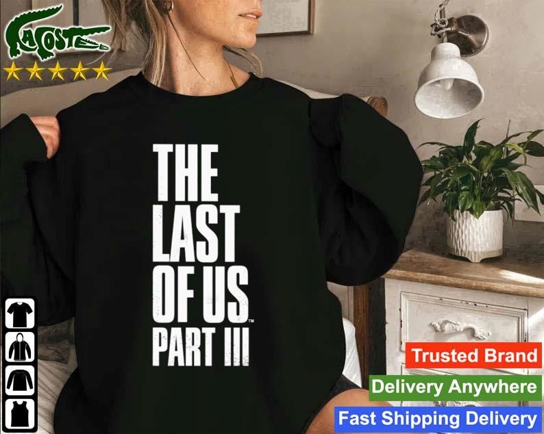 The Last Of Us Part Iii Sweatshirt