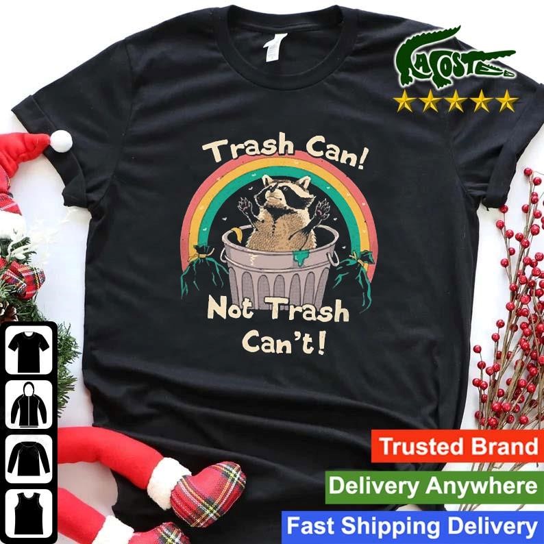 Trash Can Not Trash Can't Sweatshirt Shirt.jpg
