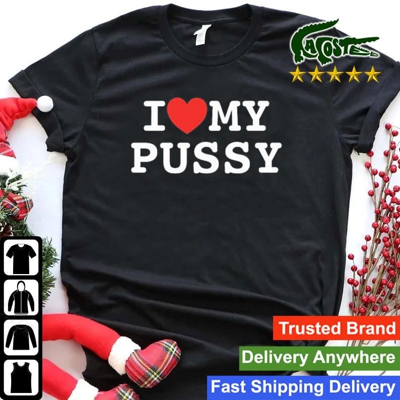 Xaiolan I Love My Pussy Sweatshirt Shirt.jpg