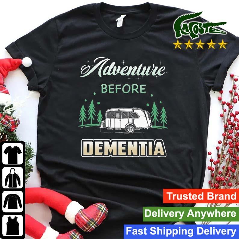 Adventure Before Dementia Sweats Shirt