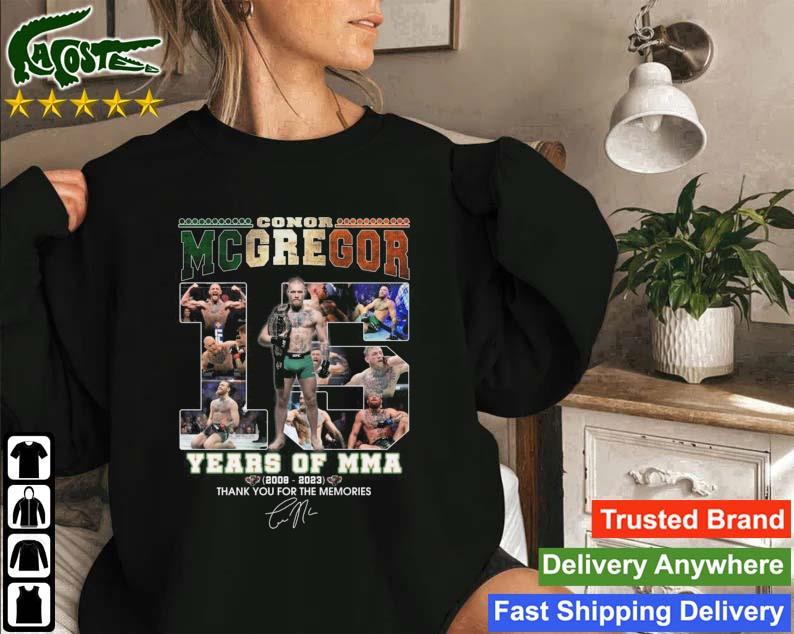 Conor Mcgregor 15 Years Of Mma 2008 – 2023 Thank You For The Memories Signature Sweatshirt