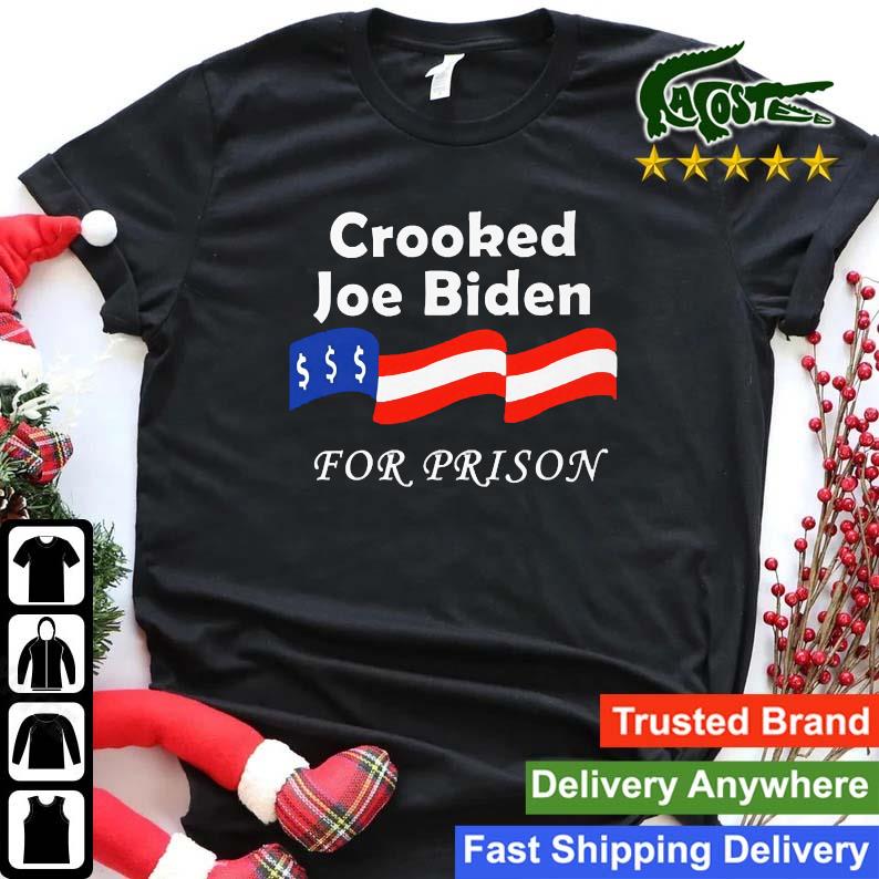 Crooked Joe Biden For Prison Sweats Shirt