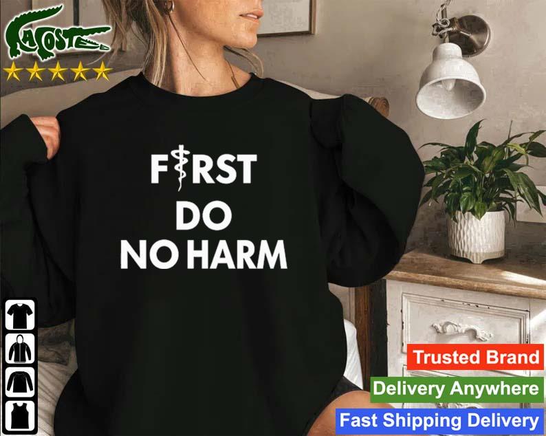 First Do No Harm Sweatshirt