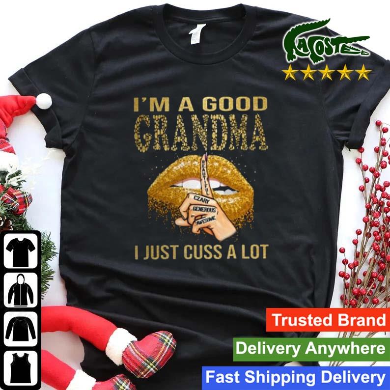 I'm A Good Grandma I Just Cuss Alot Lips Sweats Shirt