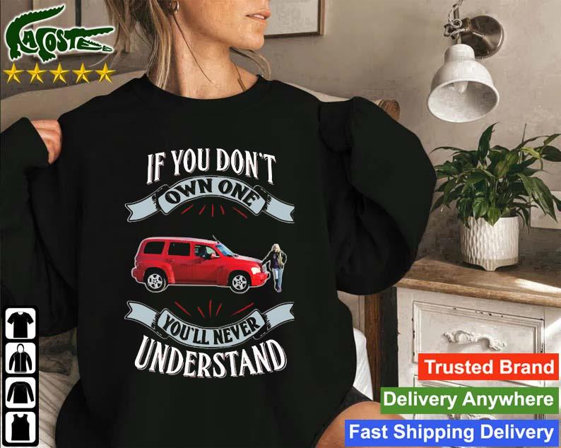 If You Don't Own One You'll Never Understand Sweatshirt