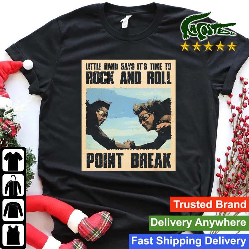 Little Hand Says It's Time To Rock And Roll Point Break Sweats Shirt