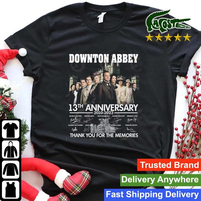 Nice Downton Abbey 13th Anniversary 2010 – 2023 Thank You For The Memories Signatures Sweats Shirt
