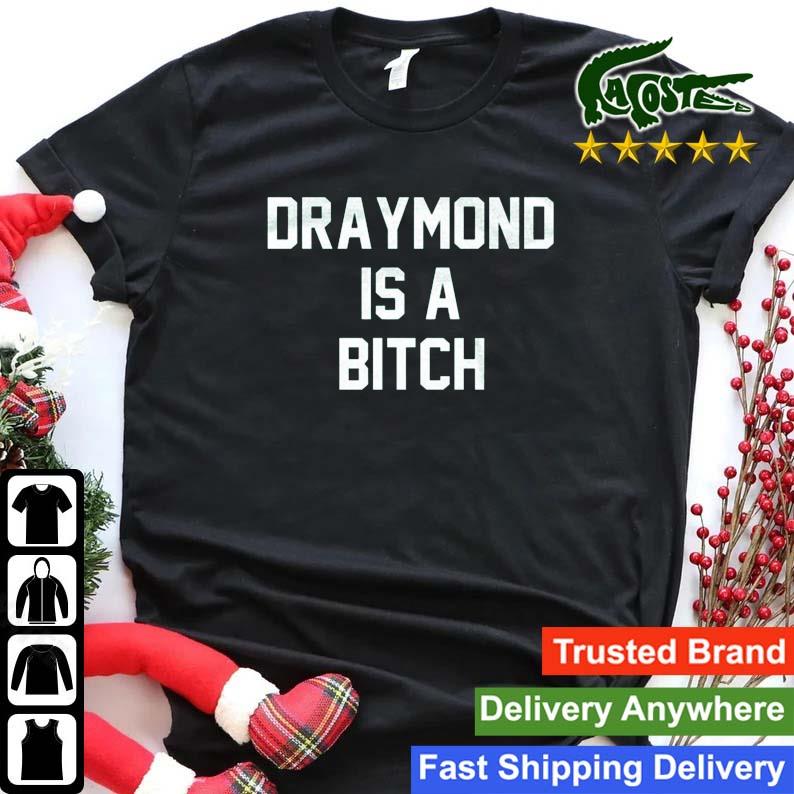 Official Draymond Is A Bitch Sweats Shirt