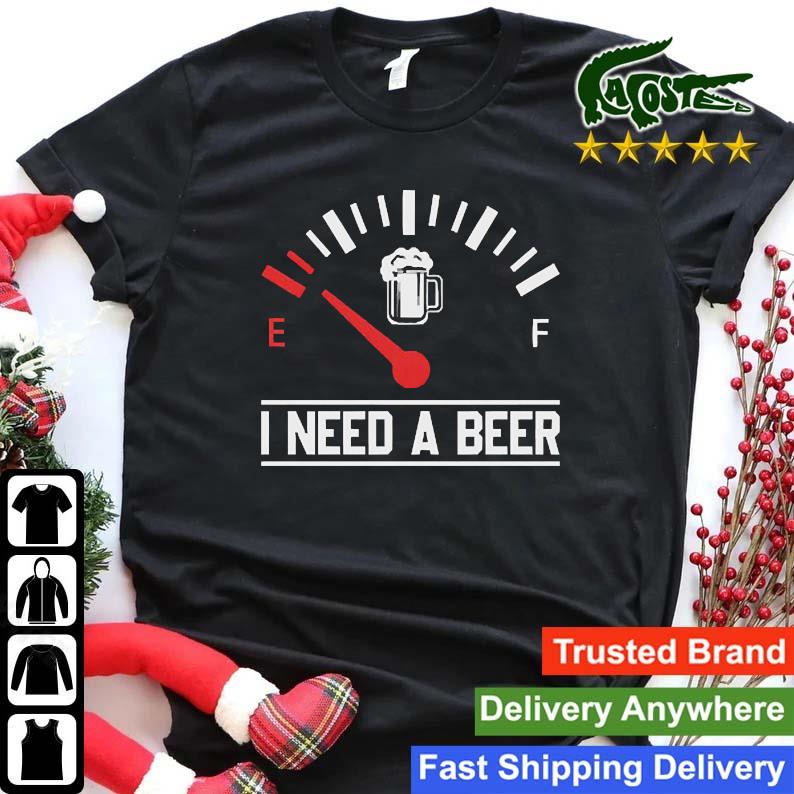 Official I Need A Beer Fuel Gauge Meter Sweats Shirt