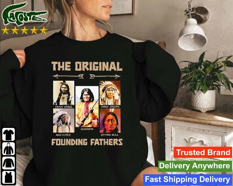 Official The Original Founding Fathers Native American Sweatshirt
