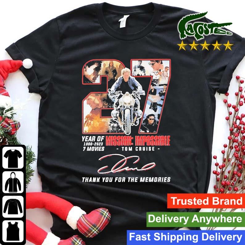 Original 27 Year Of 1996 2023 7 Movies Mission Impossible Tom Cruise Thank You For The Memories Signature Sweatshirts Shirt
